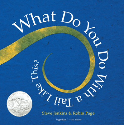 What Do You Do with a Tail Like This?: A Caldecott Honor Award Winner - Jenkins, Steve, and Page, Robin, and Calvo, Carlos (Translated by)