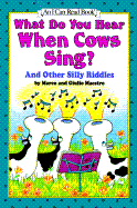 What Do You Hear When Cows Sing?: And Other Silly Riddles - Maestro, Marco, and Maestro, Giulio