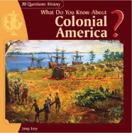 What Do You Know about Colonial America? - George, Lynn