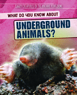 What Do You Know about Underground Animals?