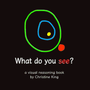 What Do You See?: A Visual Reasoning Book