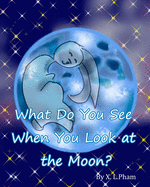 What Do You See When You Look at the Moon?