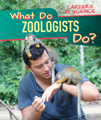 What Do Zoologists Do? - Proudfit, Benjamin