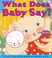 What Does Baby Say?: A Lift-The-Flap Book