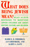 What Does Being Jewish Mean?: An Read-Aloud Responses to Questions Jewish Children Ask about History, Culture
