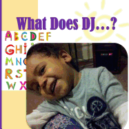 What Does DJ ...?