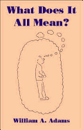What Does It All Mean?: A Humanistic Account of Human Experience