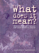 What Does it Mean? - Discourse: A Study in Discourse Analysis, Cultural Communication and Textual Features