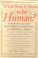 What Does It Mean to Be - Franck, Frederick (Editor), and Roze, Janis, and Connolly, Richard (Compiled by)