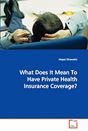 What Does It Mean To Have Private Health Insurance Coverage?