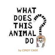 What Does This Animal Do?: Fun Facts About Animals From Around the World