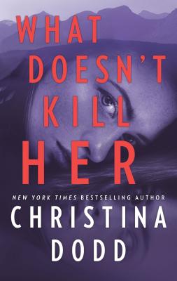 What Doesn't Kill Her - Dodd, Christina