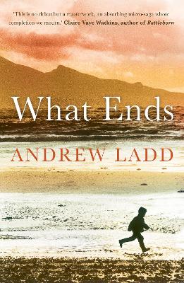 What Ends - Ladd, Andrew