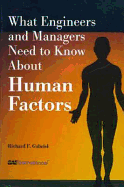 What Engineers and Managers Need to Know about Human Factors