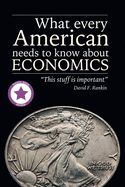 What Every American Needs to Know about Economics