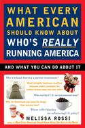 What Every American Should Know about Who's Really Running America: And What You Can Do about It