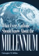 What Every Catholic Should Know about the Millennium