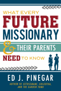 What Every Future Missionary & Their Parents Need to Know