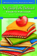 What Every Teacher Should Know About No Child Left Behind: A Guide for Professionals - Yell, Mitchell L., and Drasgow, Erik