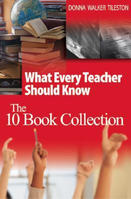 What Every Teacher Should Know: The 10 Book Collection - Tileston, Donna E Walker