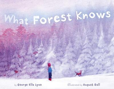 What Forest Knows - Lyon, George Ella