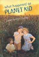 What Happened on Planet Kid