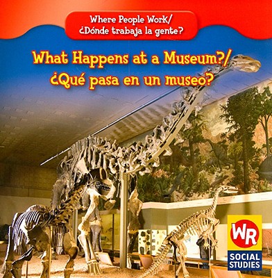 What Happens at a Museum? / Qu Pasa En Un Museo? - Guidone, Lisa M
