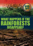 What Happens If the Rainforests Disappear?