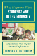 What Happens When Students Are in the Minority: Experiences That Impact Human Performance