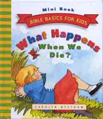 What Happens When We Die? - Nystrom, Carolyn, Ms.