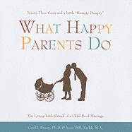What Happy Parents Do: Ninety-Three Cents and a Little "Humpty Dumpty" / The Loving Little Rituals of a Child-Proof Marriage