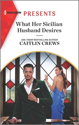 What Her Sicilian Husband Desires - Crews, Caitlin