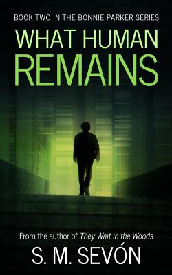 What Human Remains - Sevon, S M