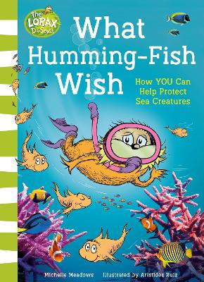 What Humming-Fish Wish: How You Can Help Protect Sea Creatures - Meadows, Michelle