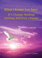 What I Know for Sure: If I Change Nothing, Nothing Will Ever Change