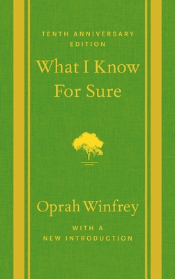 What I Know for Sure: Tenth Anniversary Edition - Winfrey, Oprah