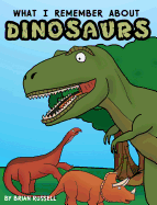 What I Remember about Dinosaurs