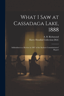 What I Saw at Cassadaga Lake, 1888: Addendum to a Review in 1887 of the Seybert Commissioners' Report