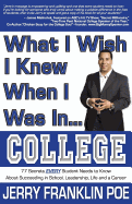 What I Wish I Knew When I Was in ... College