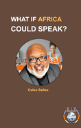 WHAT IF AFRICA COULD SPEAK? - Celso Salles: Africa Connection