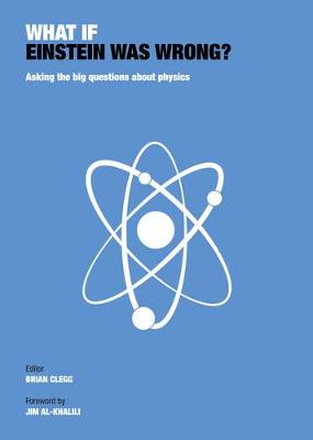 What If Einstein Was Wrong?: Asking the Big Questions About Physics - Clegg, Brian