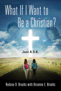 What If I Want to Be a Christian? Just A.S.K.