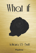 What if: (Primera parte de cuatro)