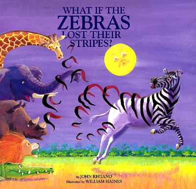 What If the Zebras Lost Their Stripes? - Reitano, John