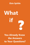 What if You Already Knew the Answers to Your Questions?