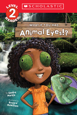 What If You Had Animal Eyes!? (Scholastic Reader, Level 2) - Markle, Sandra
