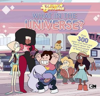 What in the Universe?: Over 300 Super Cool Facts and Figures about the Town and People of Beach City! - Black, Jake