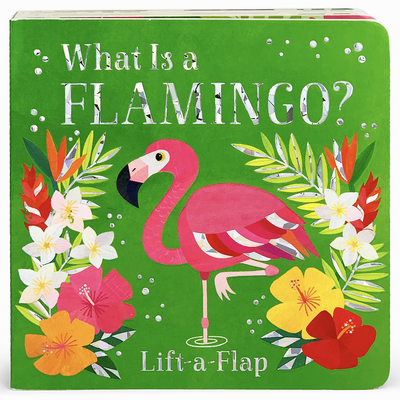 What Is a Flamingo? - Cottage Door Press (Editor), and Swift, Ginger