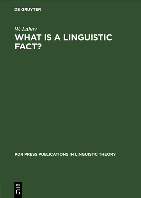 What is a Linguistic Fact? - Labov, William, Professor