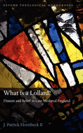 What Is a Lollard?: Dissent and Belief in Late Medieval England
